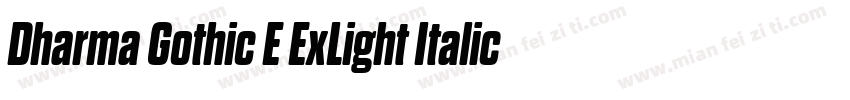 Dharma Gothic E ExLight Italic字体转换